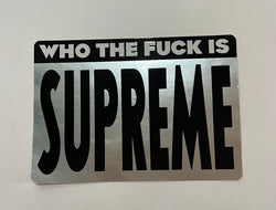 Supreme Who the Fuck Is Sticker